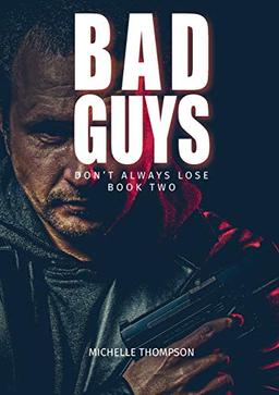 Bad Guys Don't Alway Lose - Book Two