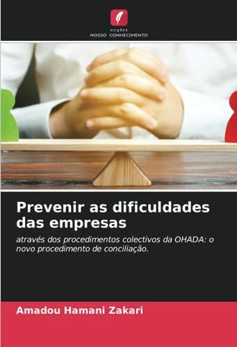 Prevenir as dificuldades das empresas: através dos procedimentos colectivos da OHADA: o novo procedimento de conciliação.