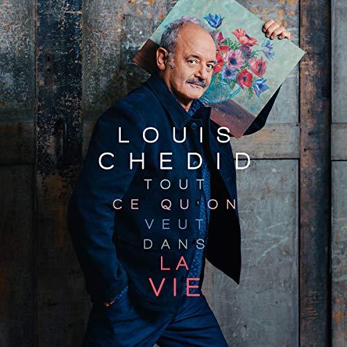 Louis Chedid - Tout Ce Quon Veut Dans La Vie