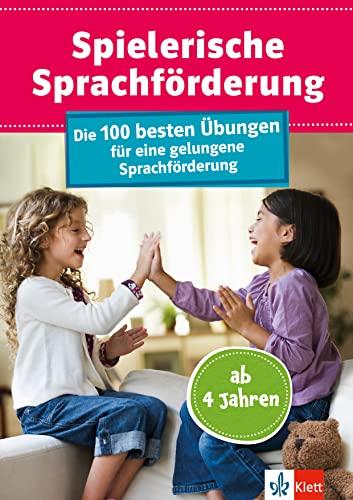 Klett Spielerische Sprachförderung: Die 100 besten Übungen für eine gelungene Sprachförderung, mit Checkliste zum Sprachstand, ab 4 Jahren