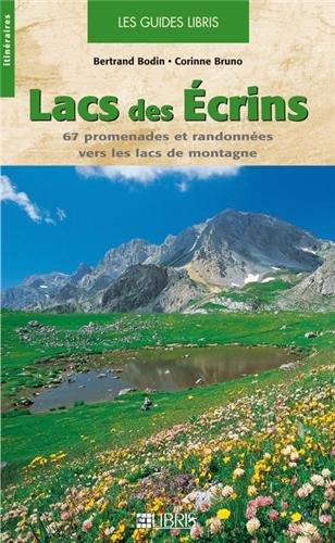 Lacs des Écrins : 67 promenades et randonnées vers les lacs de montagne