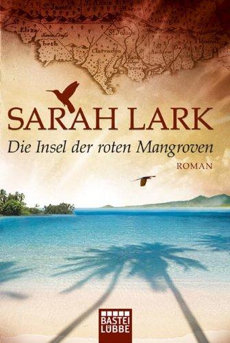 Die Insel der roten Mangroven: Roman