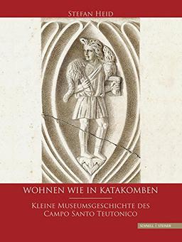 Wohnen wie in Katakomben: Kleine Museumsgeschichte des Campo Santo Teutonico