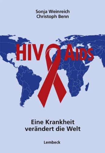 HIV und Aids - Eine Krankheit verändert die Welt