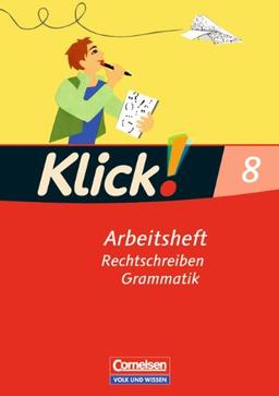 Klick! Deutsch - Östliche Bundesländer und Berlin: 8. Schuljahr - Rechtschreiben und Grammatik: Arbeitsheft mit Lösungen: Arbeitsheft mit LÃ¶sungen