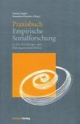 Praxisbuch Empirische Sozialforschung: in den Erziehungs- und Bildungswissenschaften