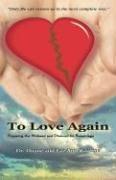 To Love Again: Preparing the Widowed and Divorced for Remarriage