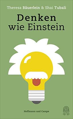 Denken wie Einstein: Was wir von den klügsten Köpfen der Geschichte lernen können