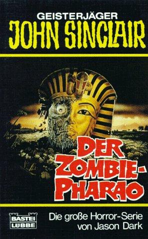 Der Zombie- Pharao. ( Geisterjäger John Sinclair).