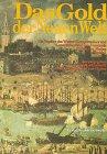 Das Gold der Neuen Welt. Die Papiere des Welser-Konquistadors und Generalkapitäns von Venezuela 1534-1541