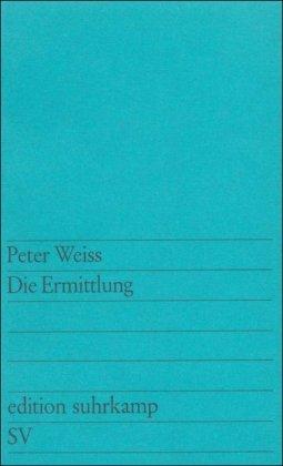 Die Ermittlung: Oratorium in 11 Gesängen (edition suhrkamp)