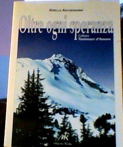 Oltre ogni speranza (Testimoni d'amore)