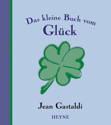 Das kleine Buch vom Glück