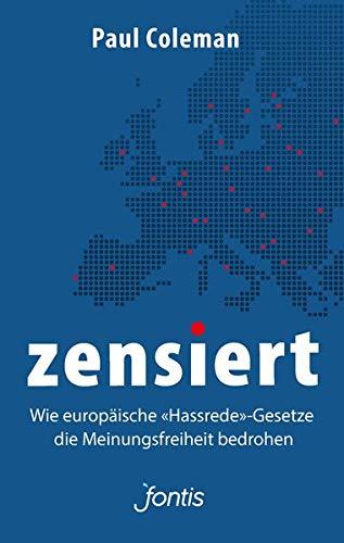 Zensiert: Wie europäische "Hassrede"-Gesetze die Meinungsfreiheit bedrohen