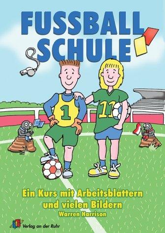 Fußball-Schule. Ein Kurs mit Arbeitsblättern und vielen Bildern. (Lernmaterialien)