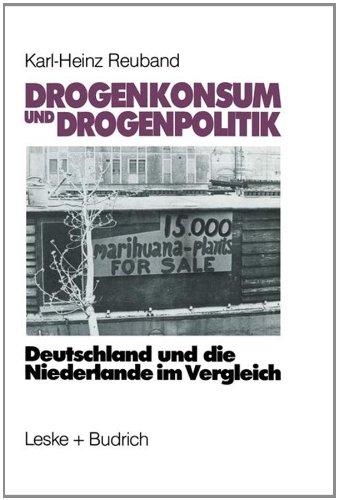 Drogenkonsum und Drogenpolitik: Deutschland und die Niederlande im Vergleich