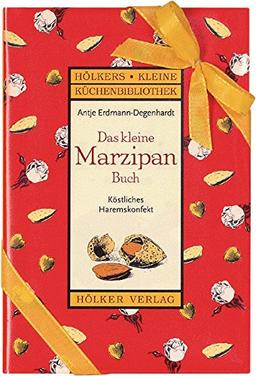 Das kleine Marzipan Buch: Köstliche Haremskonfekt