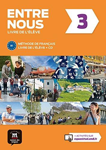 Entre nous 3 : méthode de français, B1 : livre de l'élève + CD