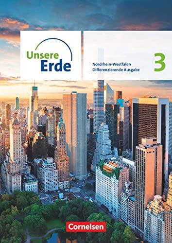 Unsere Erde - Differenzierende Ausgabe - Nordrhein-Westfalen 2021 - Band 3: Schulbuch