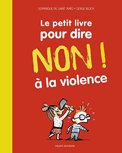 Le petit livre pour apprendre à dire non ! à la violence