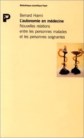 L'Autonomie en médecine : nouvelles relations entre les personnes malades et les personnes soignantes