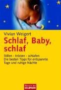 Schlaf, Baby, schlaf. Stillen trösten schlafen. Die besten Tipps für entspannte Tage und ruhige Nächte