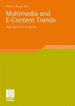 Multimedia and E-Content Trends: Implications for Academia (Smart Media und Applications Research)