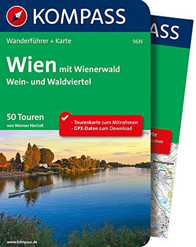 Wien mit Wienerwald, Wein- und Waldviertel: Wanderführer mit Extra Tourenkarte zum Mitnehmen.