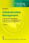 Interkulturelles Management: Interkulturelle Kommunikation. Internationales Personalmanagement. Diversity-Ansätze im Unternehmen