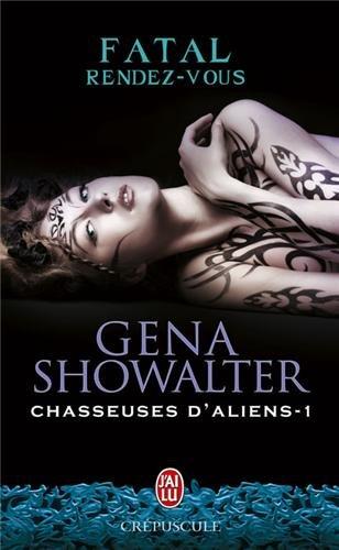 Chasseuses d'aliens. Vol. 1. Fatal rendez-vous