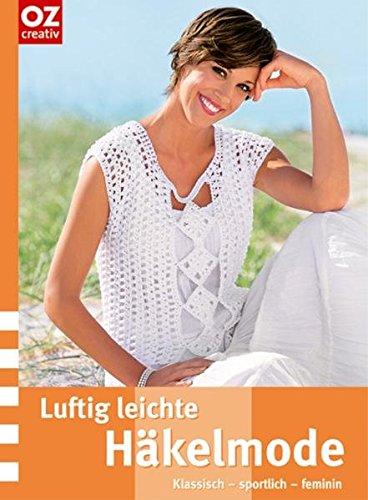 Luftig leichte Häkelmode. Klassisch-sportlich-feminin