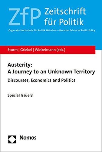 Austerity: A Journey to an Unknown Territory: Discourses, Economics and Politics (Zeitschrift Fur Politik Zfp)