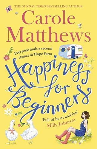 Happiness for Beginners: One broken family. Two hearts meeting. Dozens of naughty animals!