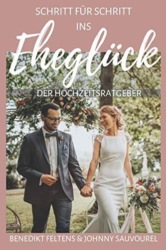 Schritt für Schritt ins Eheglück: Der Hochzeitsratgeber