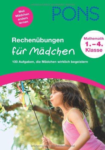 PONS Rechenübungen für Mädchen. Mathematik 1. - 4. Klasse: 100 Aufgaben, die Mädchen wirklich begeistern