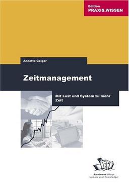 Zeitmanagement: Mit Lust und System zu mehr Zeit