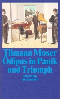 Ödipus in Panik und Triumph: Eine Körperpsychotherapie (suhrkamp taschenbuch)