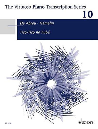 Tico-Tico no Fubá: Transkription von Marc-André Hamelin. Klavier. Einzelausgabe. (The Virtuoso Piano Transcription Series)