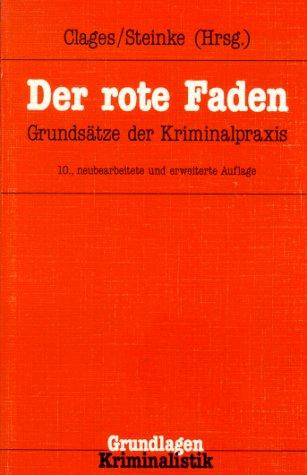 Der rote Faden. Grundsätze der Kriminalpraxis