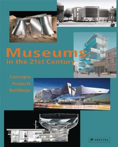 Museums in the 21st Century: Concepts Projects Buildings - updated edition