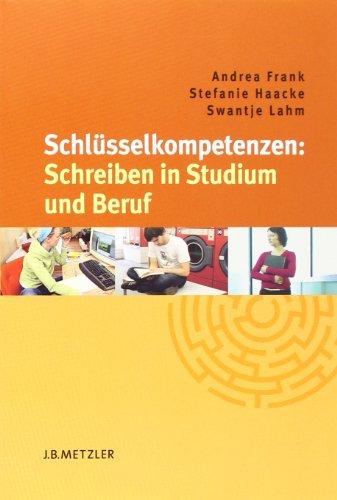 Schreiben in Studium und Beruf: Schlüsselkompetenzen