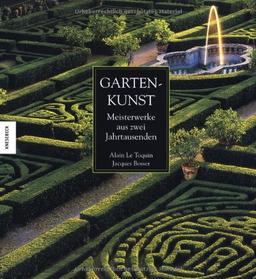 Gartenkunst: Meisterwerke aus zwei Jahrtausenden