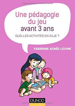 Une pédagogie du jeu avant 3 ans : quelles activités en EAJE ?