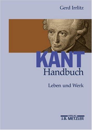 Kant-Handbuch: Leben und Werk