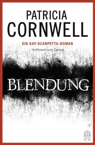 Blendung: Ein Kay-Scarpetta-Roman