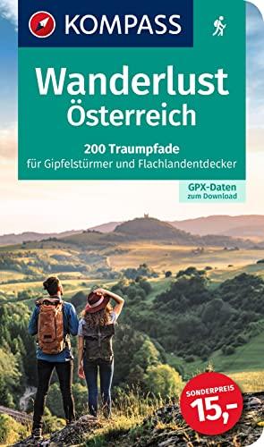 KOMPASS Wanderlust Österreich: 300 Traumpfade für Gipfelstürmer und Flachlandentdecker,mit GPX-Daten zum Download.