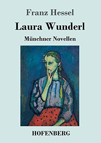 Laura Wunderl: Münchner Novellen