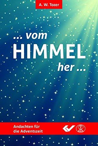 Vom Himmel her: Adventsandachten