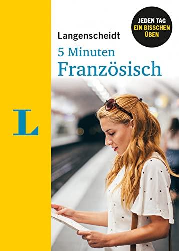 Langenscheidt 5 Minuten Französisch: Jeden Tag ein bisschen Französisch üben: Jeden Tag ein bisschen üben