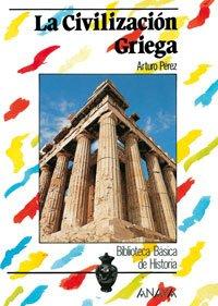 La Civilizacion Griega/ The Greek Civilization (Bibl. Basica De La Historia)